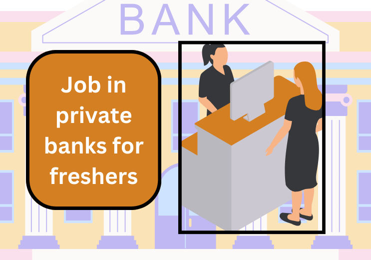 Job in private banks for freshers