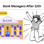 Which Course Is Best For Bank Manager After 12th?