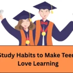 Creative Study Tips to Rock Teen Life and Love Learning, Study Habits to Make Teens Love Learning, What Are Study Habits, Importance of Study Habits for Teens, 7 Effective Study Habits for Teens, Popular Study Methods Explained, How to Motivate Your Teen to Study