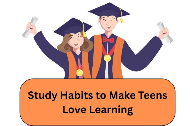 Creative Study Tips to Rock Teen Life and Love Learning, Study Habits to Make Teens Love Learning, What Are Study Habits, Importance of Study Habits for Teens, 7 Effective Study Habits for Teens, Popular Study Methods Explained, How to Motivate Your Teen to Study