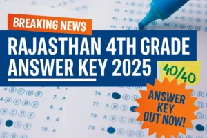 Answer Key of Official 4 Class Rajasthan continues – See how many marks are the correct question was?